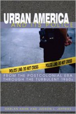 Urban America and Its Police - Harlan Hahn, Judson L. Jeffries