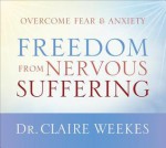 Freedom from Nervous Suffering - Claire Weekes