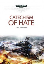 Catechism Of Hate - Gav Thorpe