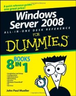 Windows Server 2008 All-In-One Desk Reference For Dummies - John Paul Mueller