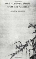 One Hundred Poems from the Chinese - Kenneth Rexroth