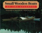 Small Wooden Boats Of The Atlantic - Wayne Barrett, David L. Walker