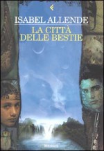 La città delle bestie - Isabel Allende, Elena Liverani