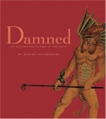 Damned: An Illustrated History of the Devil - Robert Muchembled