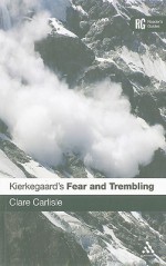 Kierkegaard's 'Fear and Trembling': A Reader's Guide - Clare Carlisle