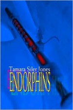 Endorphins - Tamara Siler Jones