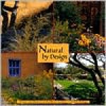 Natural by Design: Beauty and Balance in Southwest Gardens - Judith Phillips