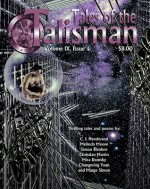 Tales of the Talisman Volume 9, issue 1 - David Lee Summers, C. J. Henderson, Melinda Moore, Simon Bleaken, Christian Martin, Mira Domsky, Changming Yuan, Marge Simon