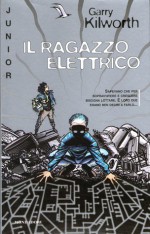 Il ragazzo elettrico - Garry Douglas Kilworth, Francesco Saba Sardi