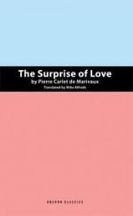 The Surprise of Love - Pierre Marivaux, Mike Alfreds