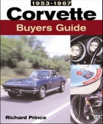 Corvette Buyers Guide, 1953-1967 - Richard Prince