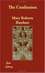 The Confession - Mary Roberts Rinehart