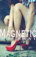 Magnetic - Ayr Bray