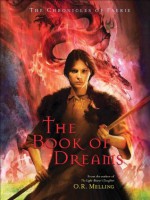 The Chronicles of Faerie (Book 4): The Book of Dreams (Chronicles of Faerie, The) - O.R. Melling