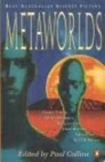 Metaworlds: Best Australian Science Fiction - Paul Collins, Leanne Frahm