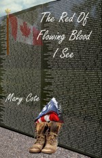 The Red of Flowing Blood I See - Mary Cote