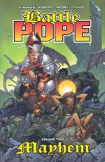 Battle Pope, Volume 2: Mayhem - Robert Kirkman, Tony Moore