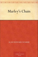 Marley's Chain - Alan Edward Nourse