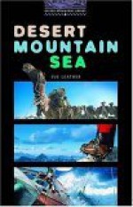 Desert, Mountain, Sea (Oxford Bookworms) - Sue Leather