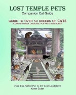 Lost Temple Pets: Companion Cat Guide: Guide to Over 50 Breeds of Cats - Karen Cutler