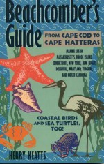 Beachcomber's Guide from Cape Cod to Cape Hatteras - Henry Keatts