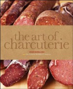 The Art of Charcuterie - Culinary Institute of America, John Kowalski