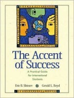 The Accent of Success: A Practical Guide for International Students - Eric Shiraev