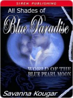 All Shades of Blue Paradise [World of the Blue Pearl Moon 1] - Savanna Kougar