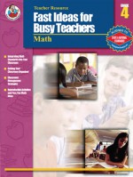 Fast Ideas for Busy Teachers: Math, Grade 4 - Linda Armstrong