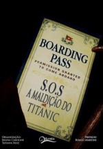 S.O.S A Maldição do Titanic - Bruna Caroline, Tatiana Ruiz, Romeu Martins, Marcelina Gama Leandro, Carlos Alberto Machado, Carolina Mancini, Georgette Silen, João Norberto, João Rogaciano, Paulo Fodra, Ramon Giraldi, Sid Castro, Silvia Fragoso, Veronica Freitas