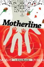 Motherline - Lisa Rosen