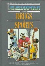 Drugs And Sports (Encyclopedia Of Psychoactive Drugs Series 2) - Jeff Meer, Solomon H. Snyder, Solomon Halbert Snyder