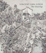 Vincent Van Gogh: The Drawings - Colta Ives, Susan Alyson Stein, Marije Vellekoop