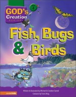 Fish, Bugs & Birds - Michael W. Carroll, Caroline Carroll, Travis King