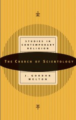 The Church of Scientology - J. Gordon Melton