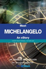 Meet Michelangelo - An eStory: Inspirational Stories - Charles Margerison