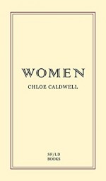 Women - Chloe Caldwell