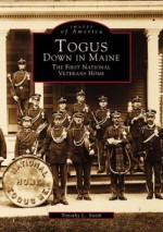 Togus, ME: Down In Maine (Images of America (Arcadia Publishing)) - Timothy L. Smith