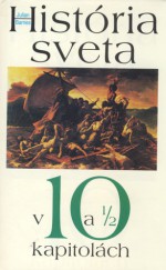 História sveta v 10 a 1/2 kapitolách - Jozef Kot, Julian Barnes