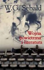 Wojna powietrzna i literatura - W.G. Sebald, Małgorzata Łukasiewicz