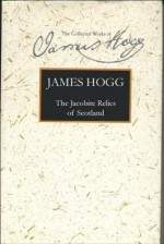 Jacobite Relics Volume I - James Hogg, Murray Pittock