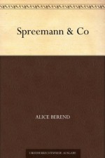 Spreemann & Co (German Edition) - Alice Berend