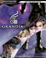 Grandia Iii Official Strategy Guide (Bradygames) - Elizabeth M. Hollinger