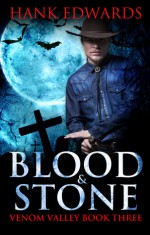 Blood & Stone: Venom Valley Book Three - Hank Edwards