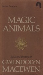 Magic Animals - Gwendolyn MacEwen