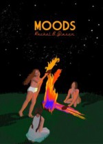 Moods - Rachel B. Glaser