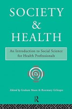 Society and Health - Graham Moon, Rosemary Gillespie