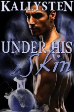 Under His Skin - Kallysten