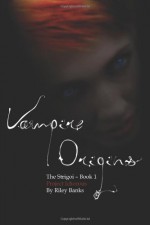 Vampire Origins - Project Ichorous - Riley Banks