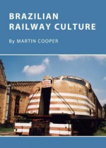 Brazilian Railway Culture - Martin Cooper